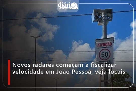 Novos radares começam a fiscalizar velocidade em João Pessoa; veja locais
