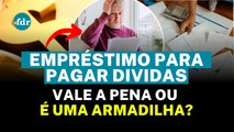 PEGAR EMPRÉSTIMO PARA QUITAR DÍVIDAS? Veja se REALMENTE VALE A PENA ou se é uma ARMADILHA!