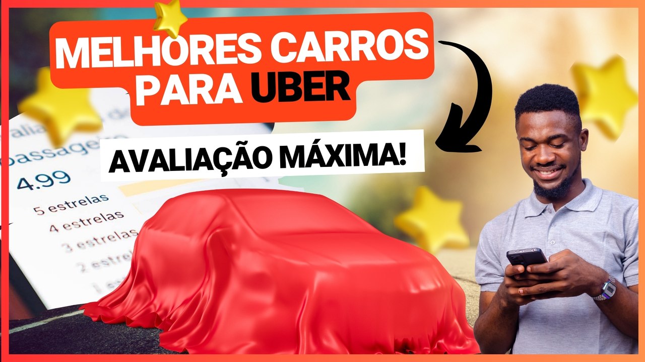 5 melhores carros para Uber em 2025: Receba 5 estrelas e tenha mais lucro com esses modelos