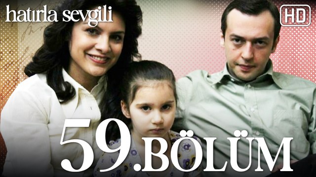Hatırla Sevgili 59. Bölüm HD