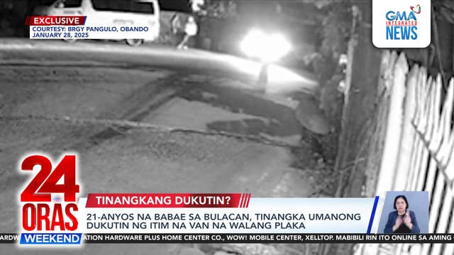 21-anyos na babae sa Bulacan, tinangka umanong dukutin ng itim na van na walang plaka | 24 Oras Weekend