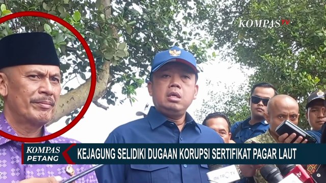 Sertifikat Area Pagar Laut Tangerang Diusut, Kades Kohod dan Pejabat BPN Terlibat Pencucian Uang?