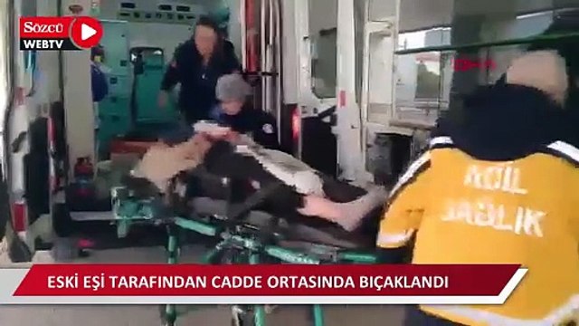 Eski eşi tarafından cadde ortasında bıçaklanan Tuğba, ağır yaralandı