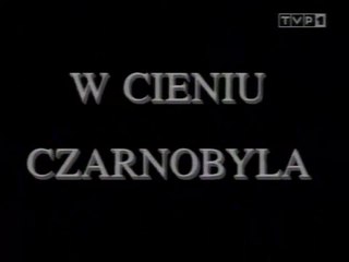 1 - W cieniu Czarnobyla - 11.05.1995