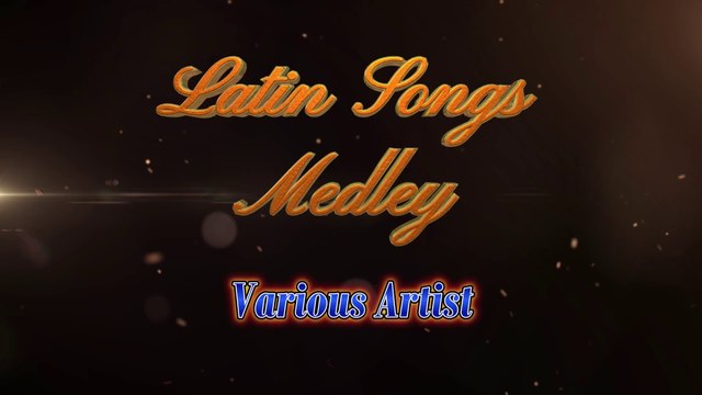 Latin Songs Medley - Various Artist Video Karaoke