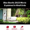 Blue Beetle 2023 Movie Explained in Hindi Urdu