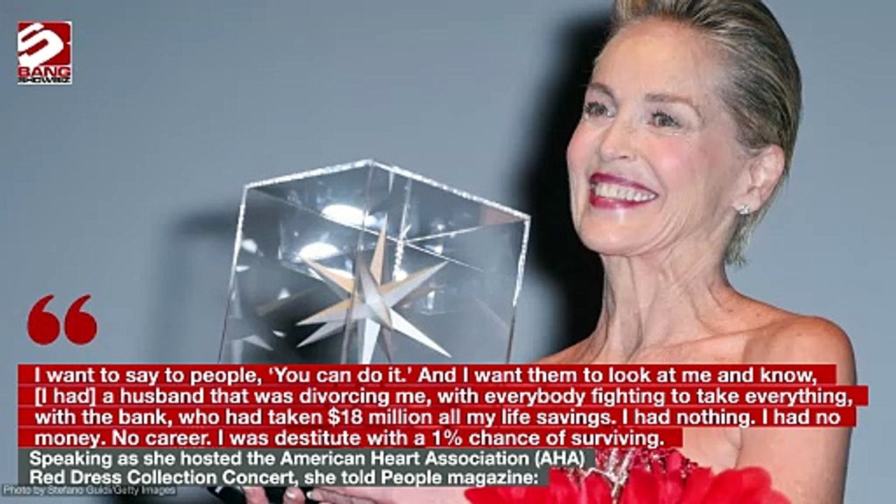 Sharon Stone is proud to have overcome being "destitute" and struggling to walk and talk after a stroke