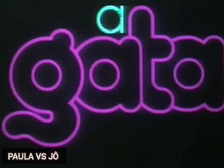 A Gata Comeu _ Paula vs Jô