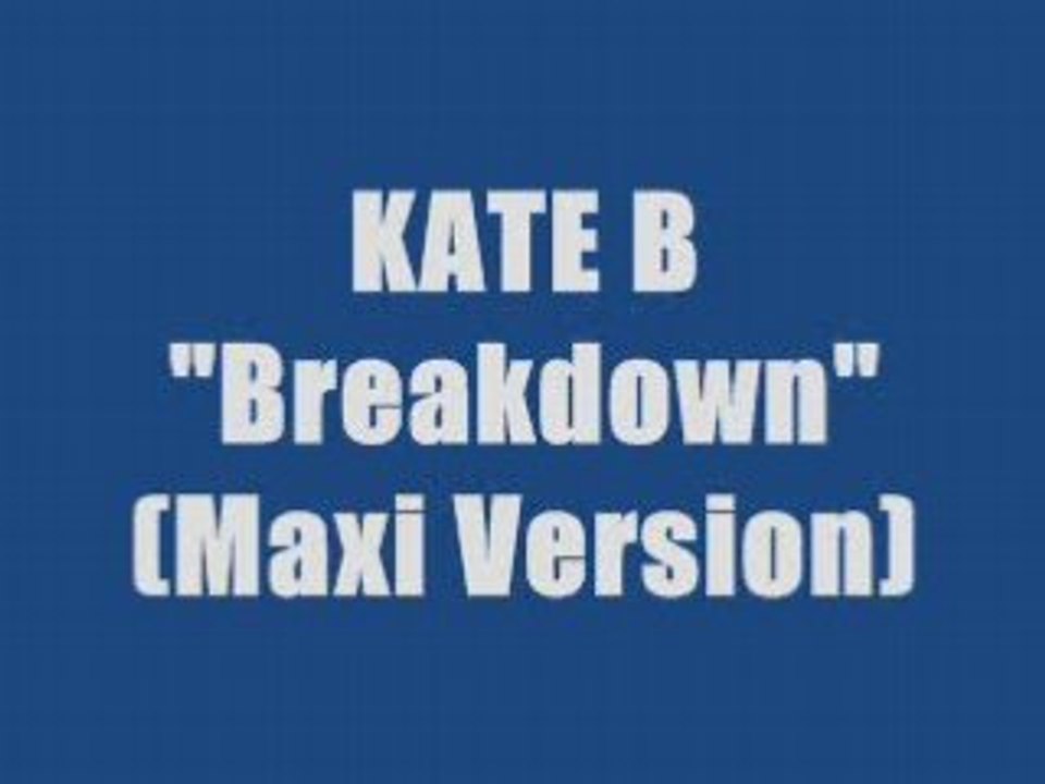 Kate B - Breakdown (maxi version)