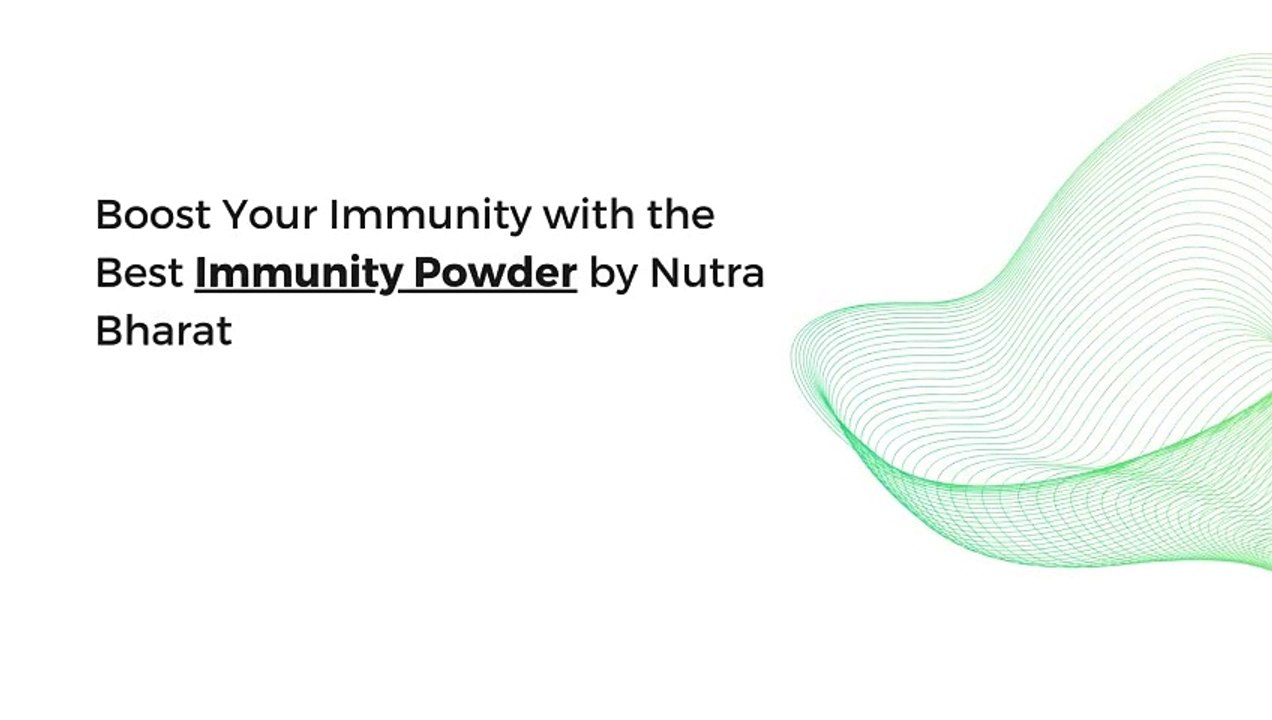 Boost Your Immunity with the Best Immunity Powder by Nutra Bharat
