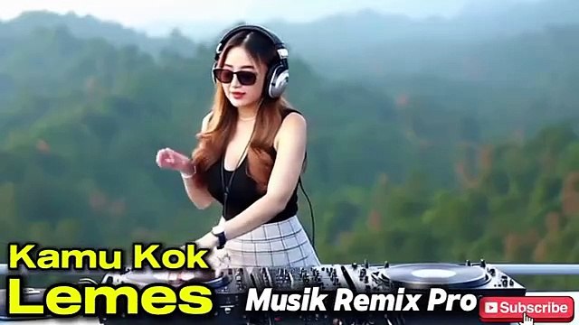 DJ Remix Full Bass - Kamu Kok Lemes - DJ Viral Terbaru 2025 - Musik Remik Pro
