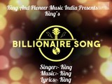 King | Billionaire | King | Pioneer Music India | Bollywood Latest Trending Song