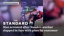 Man arrested after Nando's worker slapped in face with plate by customer