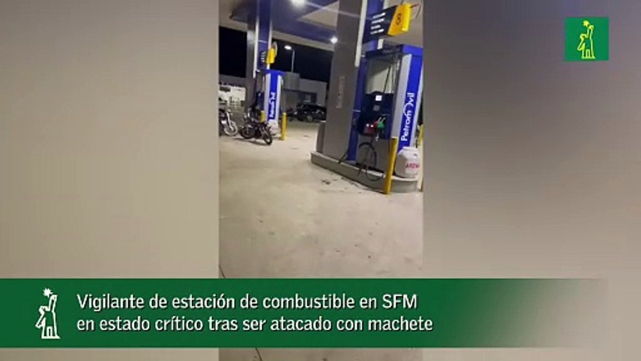 Vigilante de estación de combustible en SFM en estado crítico tras ser atacado con machete