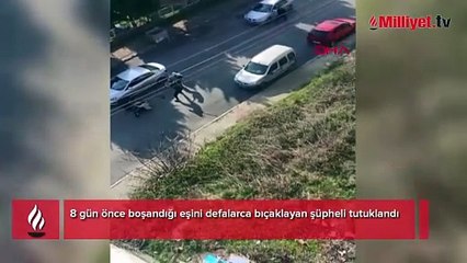 8 gün önce boşandığı eşini defalarca bıçaklamıştı! Cani tutuklandı
