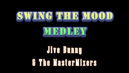 Swing The Mood Medley - Jive Bunny And The MasterMixers Video Karaoke