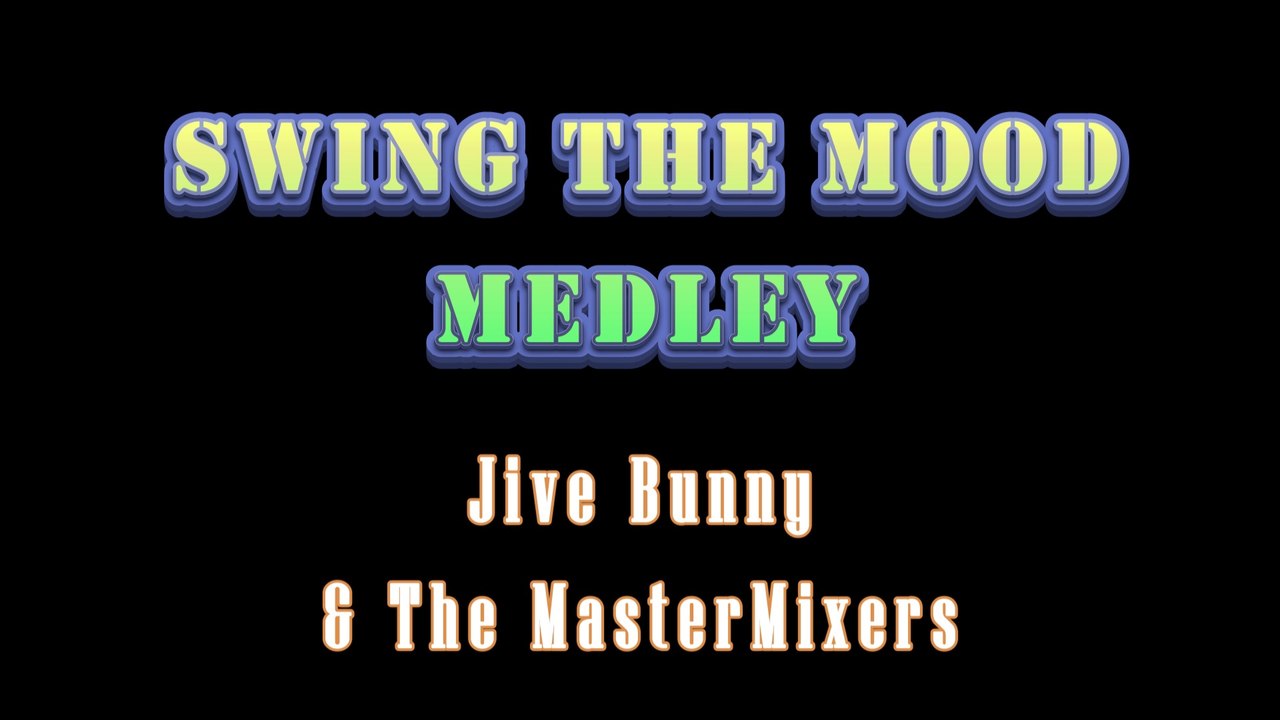 Swing The Mood Medley - Jive Bunny And The MasterMixers Video Karaoke