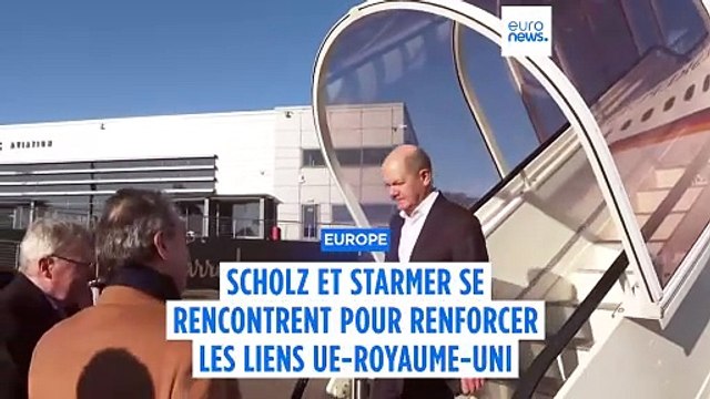 Scholz et Starmer se rencontrent pour renforcer les liens UE-Royaume-Uni