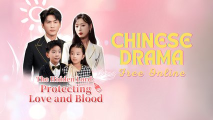 The Hidden Lord- Protecting Love And Blood (Chinese Drama English Subtitles)  Goodshort