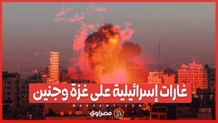 قصف على الطريق الساحلي بغزة .. وتدمير عشرات المباني في جنين