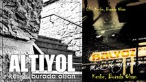 Altıyol - Keşke Burada Olsan