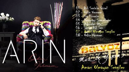 07 - Arın - Amacı Olmayan Sevgiler