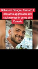 Salvatore Sinagra, fermato il presunto aggressore del favignanese in coma alle CanarieC'è un sospettato.