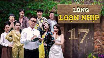 Cuộc chiến Livestream của Tèo "Tân Tiến" và sự cố bất ngờ | Làng Loạn Nhịp Tập 17