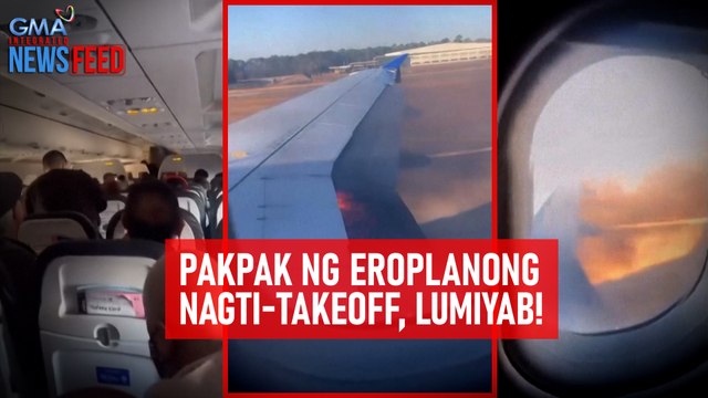 Pakpak ng eroplanong nagti-takeoff, lumiyab! | GMA Integrated Newsfeed