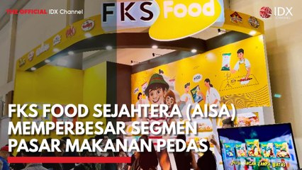 FKS Food Sejahtera (AISA) Memperbesar Segmen Pasar Makanan Pedas