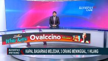 Update Kapal Basarnas Ternate Meledak, Polairud Fokus Cari Satu Jurnalis yang Hilang!