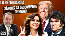 La Retaguardia #652 / ¡Ayuso, Trump y Milei han acojonado a Sánchez y a la basura woke!
