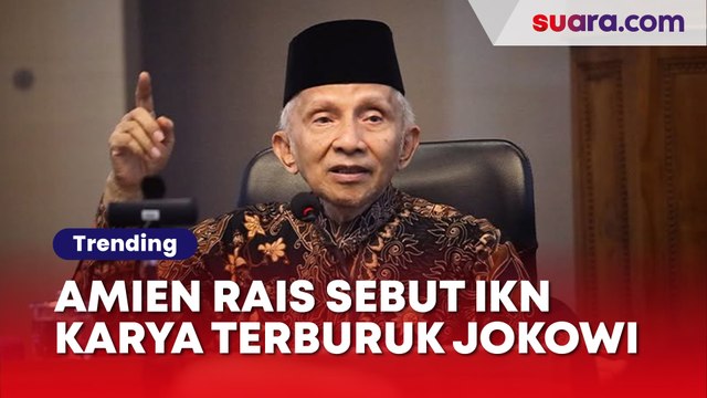 Amien Rais Sebut IKN Karya Terburuk Jokowi : Bakal Jadi Kota Hantu