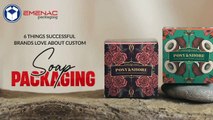 6 Things Successful Brands Love About Custom Soap Packaging