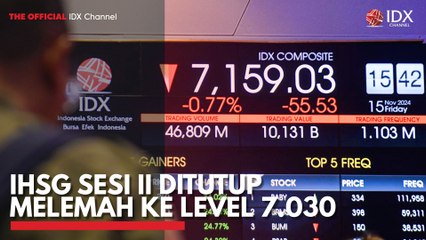 IHSG Sesi II Ditutup Melemah ke Level 7.030