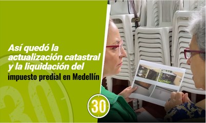 Así quedó la actualización catastral y la liquidación del impuesto predial en Medellín