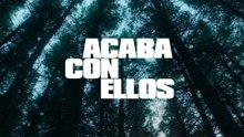 Acaba con ellos | Tráiler Oficial