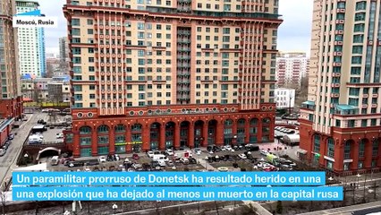 Explosión en Moscú deja al menos un muerto y un herido