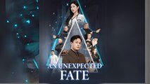 An Unexpected Fate (Chinese Drama English Subtitles) Snackshort