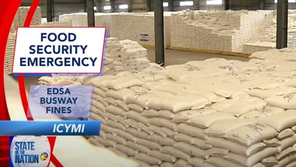 In Case You Missed It - Food security emergency; EDSA busway fines | SONA