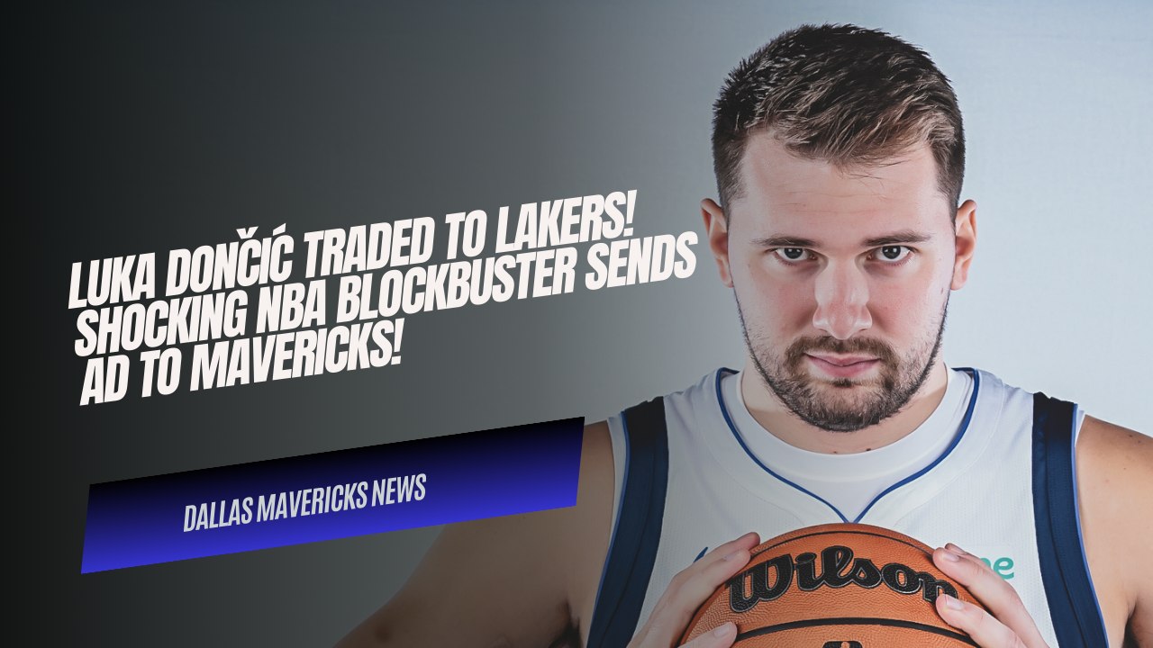 Luka Dončić TRADED to Lakers! 🤯 Shocking NBA Blockbuster Sends AD to Mavericks! 🔥🔥
