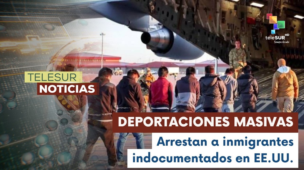Deportaciones masivas de inmigrantes en Estados Unidos