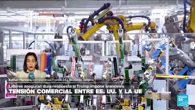 Informe desde Bruselas: UE se reune medio de amenazas por imposición de aranceles desde EE. UU.