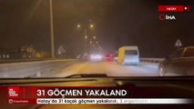 Hatay’da 31 kaçak göçmen yakalandı, 2 organizatör tutuklandı