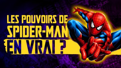 Devenir SPIDER-MAN en vrai : comment reproduire ses pouvoirs ?