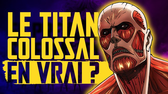 Attaque des TITANS : le Titan Colossal en vrai, ça donne quoi ? - SNK
