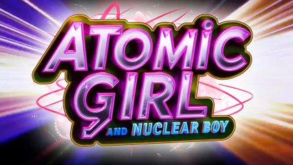Atomic Girl e Nuclear Boy 10