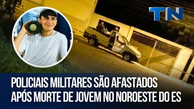 Policiais militares são afastados após morte de jovem no Noroeste do ES