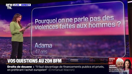 VOS QUESTIONS AU 20H - Pourquoi ne parle-t-on pas des violences faites aux hommes?