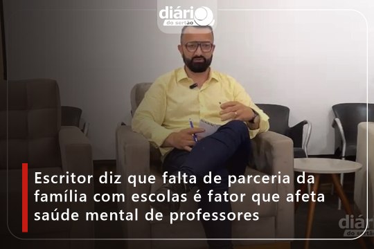 Escritor diz que falta de parceria da família com escolas é fator que afeta saúde mental de professores